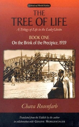 The Tree of Life: A Trilogy of Life in the Lodz Ghetto. Book One: On the Brink of the Precipice, 1939 Translated from the Yiddish by the author in collaboration with daughter Goldie Morgentaler